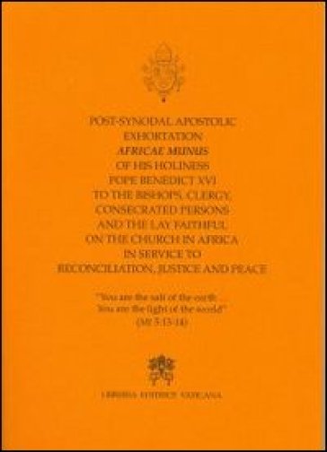 Post Synodal Apostolic Exhortation Africae Munus... on the Church in Africa in service to reconciliation justice and peace - Benedetto XVI (Papa Joseph Ratzinger)