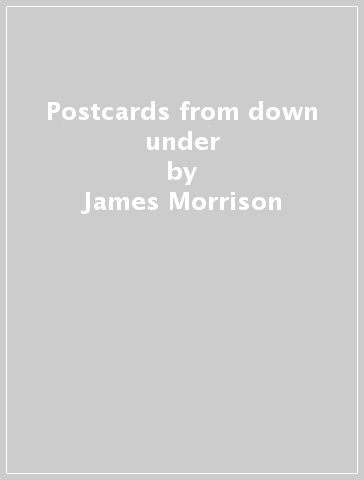 Postcards from down under - James Morrison