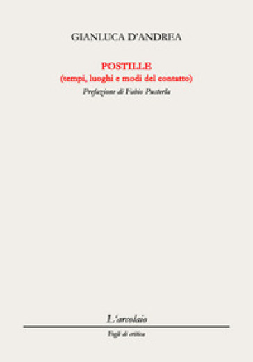 Postille (tempi, luoghi e modi del contatto) - Gianluca D
