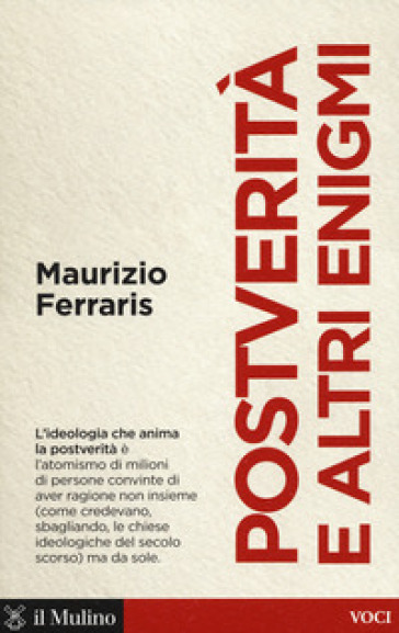 Postverità e altri enigmi - Maurizio Ferraris