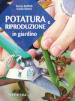 Potatura e riproduzione in giardino