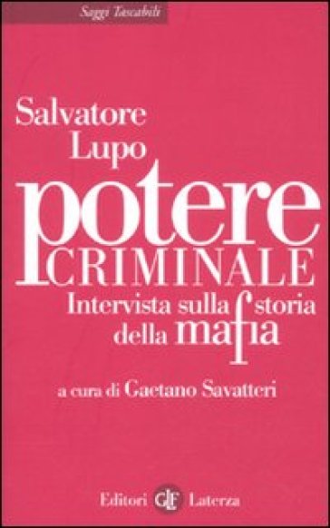 Potere criminale. Intervista sulla storia della mafia - Salvatore Lupo