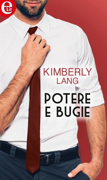 Potere e bugie (eLit) - Kimberly Lang