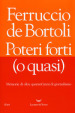 Poteri forti (o quasi). Memorie di oltre quarant anni di giornalismo