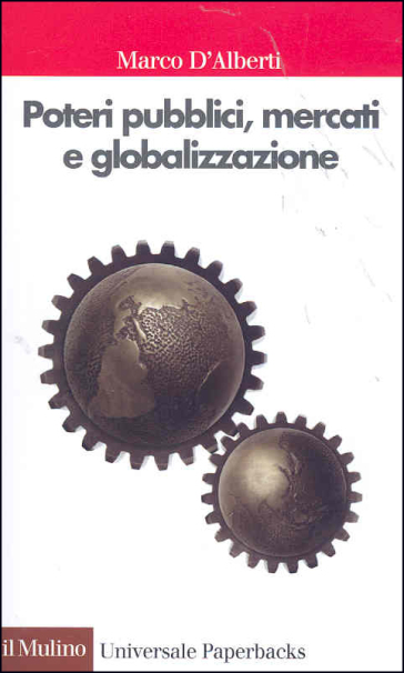 Poteri pubblici, mercati, globalizzazione - Marco D