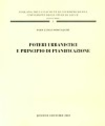 Poteri urbanistici e principio di pianificazione - Pier Luigi Portaluri