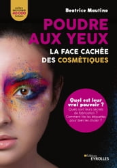 Poudre aux yeux : la face cachée des cosmétiques