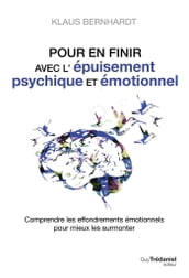 Pour en finir avec l épuisement psychique et émotionnel