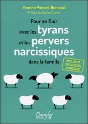 Pour en finir avec les tyrans et les pervers narcissiques dans la famille