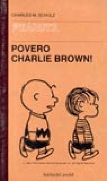 Povero Charlie Brown! - Charles Monroe Schulz