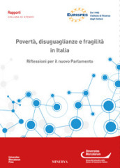 Povertà, disuguaglianze e fragilità in italia. Riflessioni per il nuovo parlamento