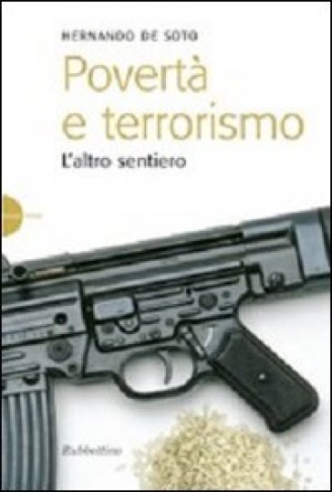 Povertà e terrorismo. L'altro sentiero - Hernando de Soto