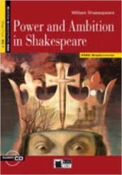 Power and ambition in Shakespeare. Per le Scuole superiori. Con File audio scaricabile on line