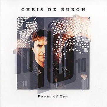 Power of ten - CHRIS DE BURGH