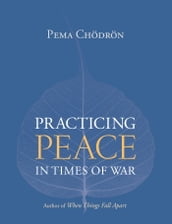 Practicing Peace in Times of War