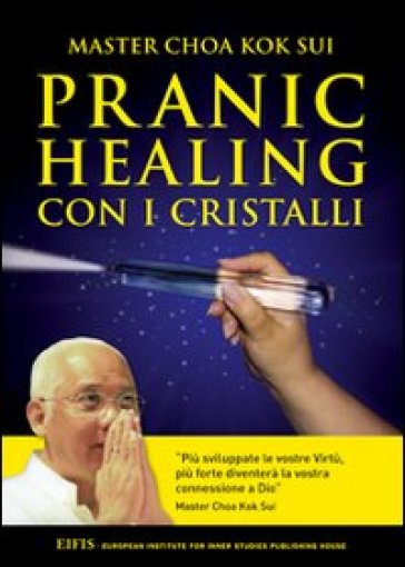 Pranic healing con i cristalli - K. Sui Choa