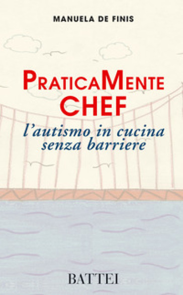 PraticaMente chef. L'autismo in cucina senza barriere - Manuela De Finis