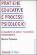 Pratiche educative e processi psicologici. L educatore nei servizi residenziali extrascolastici