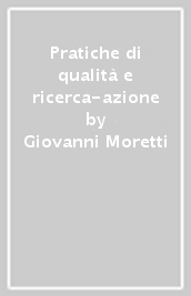 Pratiche di qualità e ricerca-azione