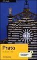 Prato. Guida alla città. Con stradario