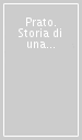 Prato. Storia di una città. 1.Ascesa e declino del centro medievale dal Mille al 1494