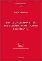 Prato: un operosa città del silenzio fra Ottocento e Novecento