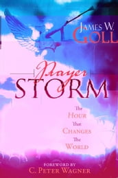Prayer Storm: The Hour That Changes the World