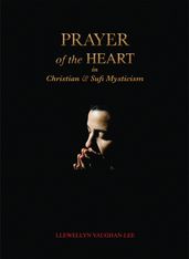 Prayer of the Heart in Christian and Sufi Mysticism