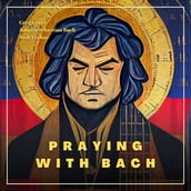 Praying with Bach