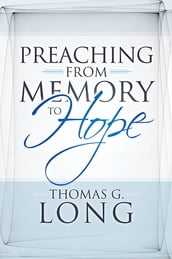 Preaching from Memory to Hope