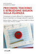 Precision teaching e istruzione basata sulla fluenza. Potenziare in modo efficace le competenze di base in bambini con bisogni educativi speciali