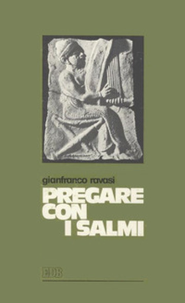 Pregare con i salmi - Gianfranco Ravasi