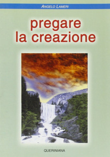 Pregare la creazione - Angelo Lameri