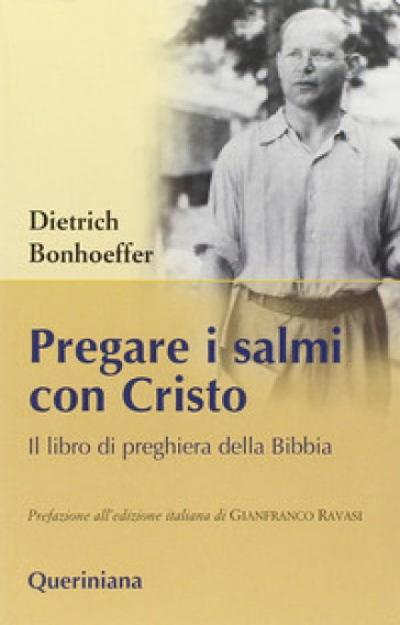 Pregare i salmi con Cristo. Il libro di preghiera della Bibbia - Dietrich Bonhoeffer