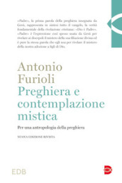 Preghiera e contemplazione mistica. Per una antropologia della preghiera