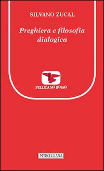 Preghiera e filosofia dialogica - Silvano Zucal