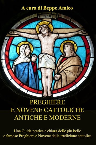 Preghiere e Novene Cattoliche antiche e moderne - Beppe Amico