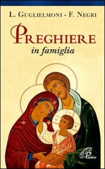 Preghiere in famiglia - Luigi Guglielmoni - Fausto Negri