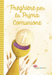 Preghiere per la prima comunione. Ediz. illustrata