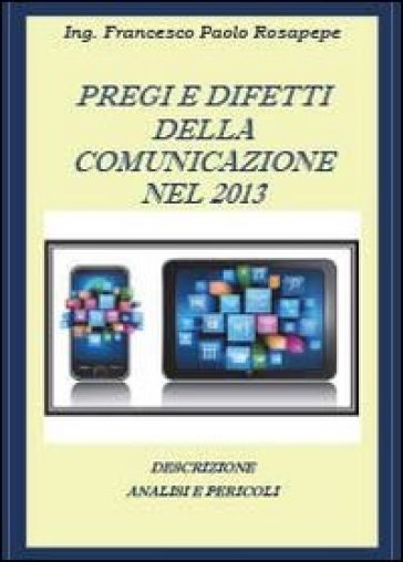 Pregi e difetti della comunicazione nel 2013 - Francesco P. Rosapepe