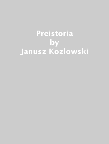 Preistoria - Janusz Kozlowski