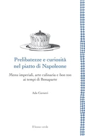 Prelibatezze e curiosità nel piatto di Napoleone