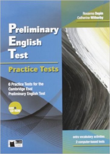 Preliminary English Test. Practice Tests. Per le Scuole superiori. Con CD Audio. Con CD-ROM - Rosanna Depin - Catherine Witherby