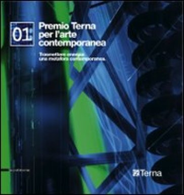 Premio Terna 08. Trasmettere energia: una metafora contemporanea. Ediz. italiana e inglese - Gianluca Marziani - Francesco Cascino