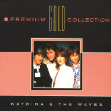 Premium gold collection - Katrina and the Waves