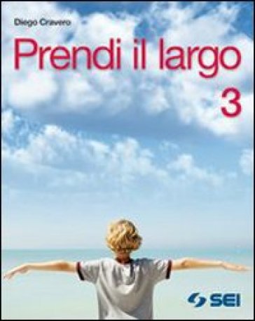 Prendi il largo. Con espansione online. Per la Scuola media. 3. - Diego Cravero