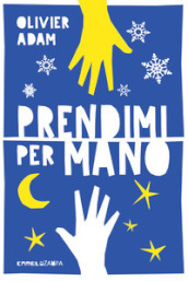 Prendimi per mano. Ediz. ad alta leggibilità