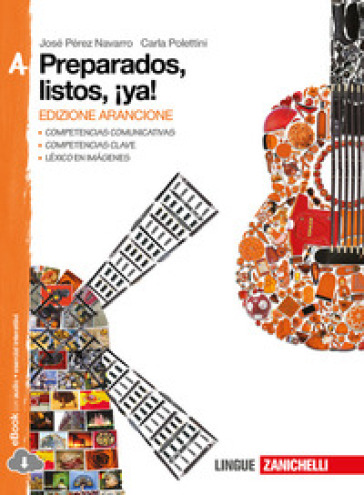 Preparados, listos, !ya!. Vol. A. Ediz. arancione. Per la Scuola media. Con e-book. Con espansione online - José Pérez Navarro - Carla Polettini