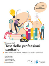 Prepararsi al test delle professioni sanitarie. oltre 2500 quesiti ufficiali, 1000 dei quali risolti e commentati