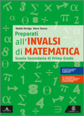 Preparati all INVALSI di matematica. Per la Scuola media